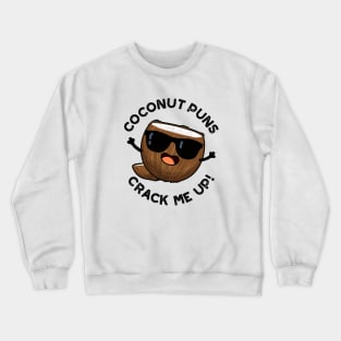 Coconut Puns Crack Me Up Cute Fruit Pun Crewneck Sweatshirt